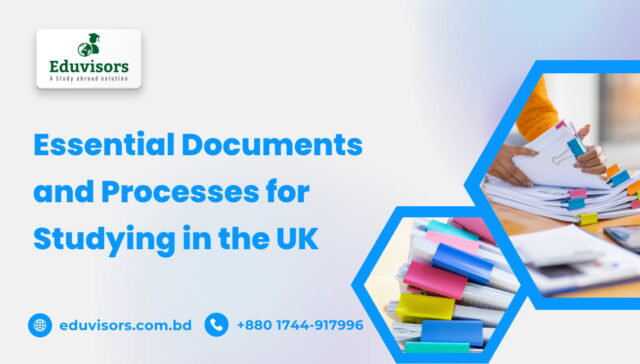 Essential Documents and Processes for Studying in the UK